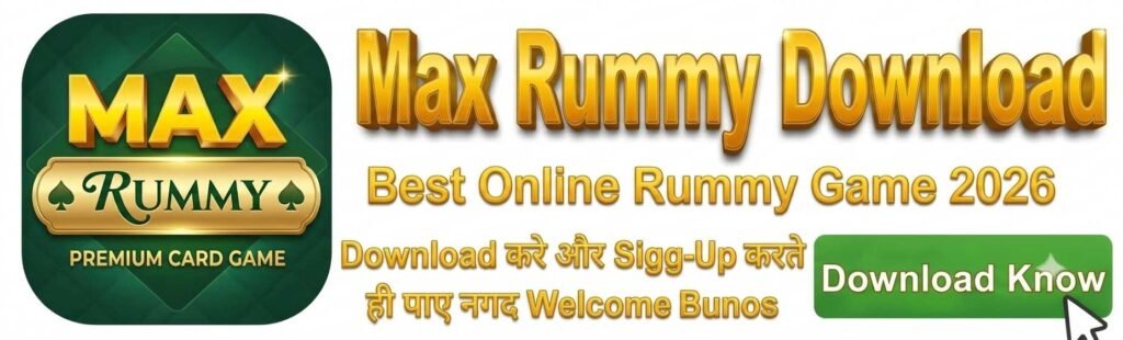 Max Rummy Game Download Claim Top Reward ₹600 Plya Earn Tips